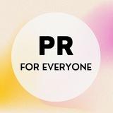 PR FOR EVERYONE