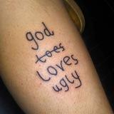 god loves ugly 🤍