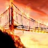 To burn the bridges