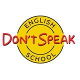 Школа английского языка Don't Speak ! Был Don't - стал Speak!