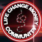 LIFE CHANGE MONEY