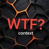 context WTF?