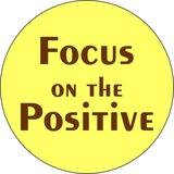 Focus on the Positive