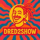 Dred2Show
