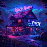 Nick Home Party
