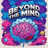Beyond The Mind | За Пределами Разума