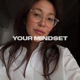 • YOUR MINDSET • ИРИНА КЕЙ •