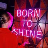 BORN TO SHINE