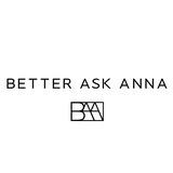 BETTER ASK ANNA
